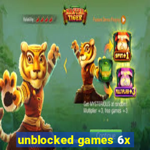 unblocked games 6x